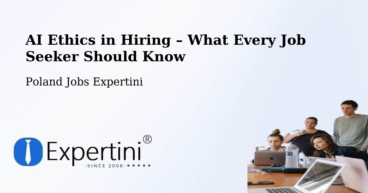 AI Ethics in Recruitment & Hiring – Malanów - Malanów, Poland Jobs Expertini
