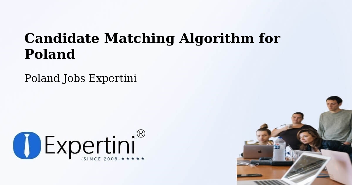 Candidate Matching Algorithm Overview – Malanów - Poland Jobs Expertini