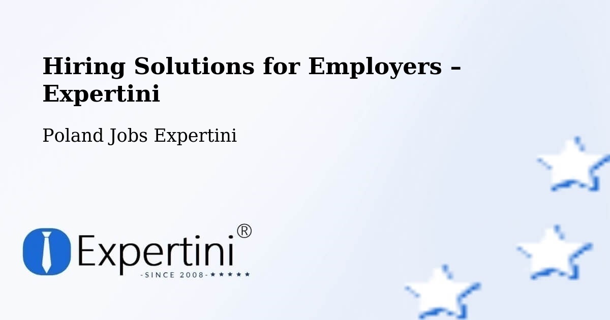 Hiring Solutions for Employers in Malanów - Malanów, Poland Jobs Expertini