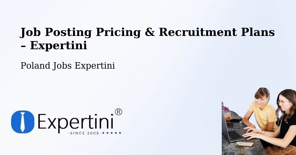 Job Posting Pricing & Recruitment Plans – Malanów - Malanów, Poland Jobs Expertini